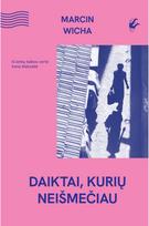 Daiktai, kurių neišmečiau - Marcin Wicha