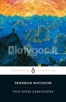 Thus Spoke Zarathustra - Friedrich Nietzsche