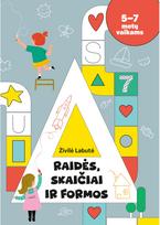 RAIDĖS, SKAIČIAI IR FORMOS - Živilė Labutė