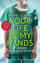 Your Life In My Hands - a Junior Doctors Story: From the Winner of the 2025 Womens Prize for Non-Fiction