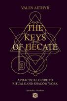 The Keys of Hecate - A Practical Guide to Rituals and Shadow Work