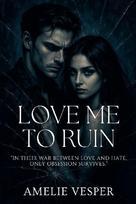 Love Me to Ruin