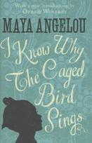 I Know Why The Caged Bird Sings: The international Classic and Sunday Times Top Ten Bestseller