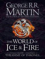 World of Ice and Fire: The Untold History of Westeros and the Game of Thrones