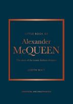 Little Book of Alexander McQueen: The story of the iconic brand