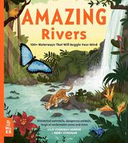 Amazing Rivers: 100plus Waterways That Will Boggle Your Mind