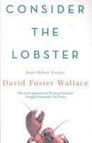 Consider The Lobster: Essays and Arguments New edition