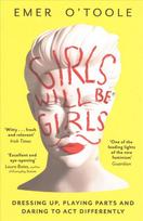 Girls Will Be Girls: Dressing Up, Playing Parts and Daring to Act Differently