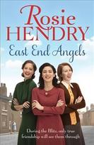 East End Angels: A heart-warming family saga about love and friendship set during the Blitz