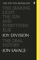 This Searing Light, the Sun and Everything Else: Joy Division: The Oral History Main