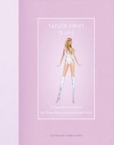 Taylor Swift Is Life: A Superfans Guide to All Things We Love about Taylor Swift