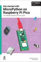 Get started with MicroPython on Raspberry Pi Pico: The Official Raspberry Pi Pico Guide 2nd New edition
