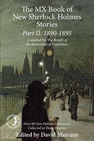 Mx Book of New Sherlock Holmes Stories Part II: 1890 to 1895