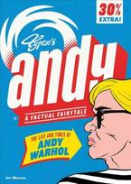 Andy: The Life and Times of Andy Warhol: The Life and Times of Andy Warhol