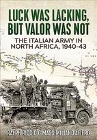 Italian Army in North Africa, 1940-43: Luck Was Lacking, but Valor Was Not