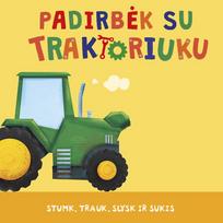 Padirbėk su traktoriuku