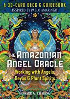 Amazonian Angel Oracle: Working with Angels, Devas, and Plant Spirits