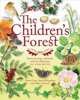 Children's Forest: Stories and songs, wild food, crafts and celebrations ALL YEAR ROUND New edition