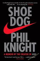 Shoe Dog : A Memoir by the Creator of NIKE
