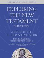 Exploring the New Testament, Volume 2: A Guide to the Letters and Revelation, Third Edition 3rd edition, 2
