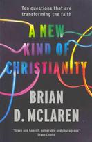 New Kind of Christianity: Ten questions that are transforming the faith