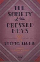 Society of the Crossed Keys: Selections from the Writings of Stefan Zweig, Inspirations for The Grand Budapest Hotel