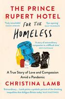 Prince Rupert Hotel for the Homeless: A True Story of Love and Compassion Amid a Pandemic