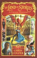 Land of Stories: A Grimm Warning: Book 3