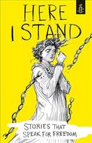 Here I Stand: Stories that Speak for Freedom