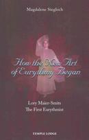 How the New Art of Eurythmy Began: Lory Maier-Smits, the First Eurythmist New edition