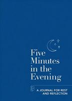 Five Minutes in the Evening: A Journal for Rest and Reflection