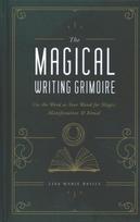 Magical Writing Grimoire: Use the Word as Your Wand for Magic, Manifestation & Ritual