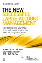 New Successful Large Account Management: How to Hold onto Your Most Important Customers and Turn Them into Long Term Assets 3rd Revised edition