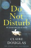 Do Not Disturb: The chilling Sunday Times bestseller from the author of The Couple at No 9
