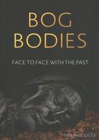 Bog Bodies: Face to Face with the Past