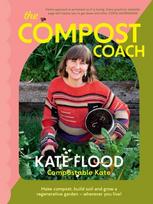 Compost Coach: Make compost, build soil and grow a regenerative garden - wherever you live!