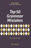 Top 50 Grammar Mistakes: How to Avoid Them 1st ed. 2018