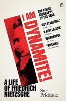 I Am Dynamite!: A Life of Friedrich Nietzsche Main