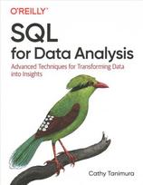 SQL for Data Analysis: Advanced Techniques for Transforming Data into Insights