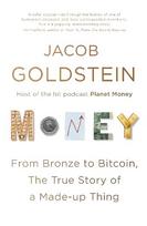 Money: From Bronze to Bitcoin, the True Story of a Made-up Thing Main