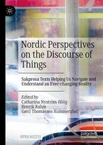 Nordic Perspectives on the Discourse of Things: Sakprosa Texts Helping Us Navigate and Understand an Ever-changing Reality 1st ed. 2023