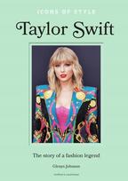 Icons of Style Taylor Swift: The story of a fashion icon