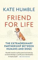 Friend for Life: The extraordinary partnership between humans and dogs