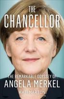 Chancellor: The Remarkable Odyssey of Angela Merkel
