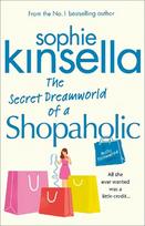 Secret Dreamworld Of A Shopaholic: Shopaholic Book 1