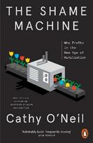 Shame Machine: Who Profits in the New Age of Humiliation