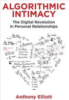 Algorithmic Intimacy - The Digital Revolution in Personal Relationships