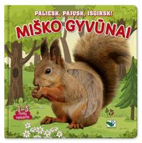 Paliesk, pajusk, išgirsk! Miško gyvūnai. 1-3 metų vaikams