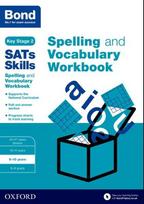 Bond SATs Skills Spelling and Vocabulary Workbook: 9-10 years, 9-10 years, Bond SATs Skills Spelling and Vocabulary Workbook