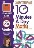 10 Minutes A Day Maths: Helps Develop Strong Maths Habits (Ages 9-11)